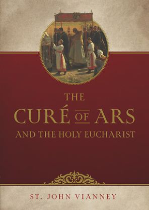 Picture of The Curé of Ars and the Holy Eucharist