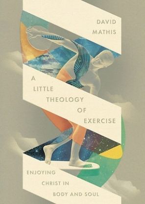 Picture of A Little Theology of Exercise