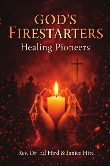 Picture of God's Firestarters Healing Pioneers