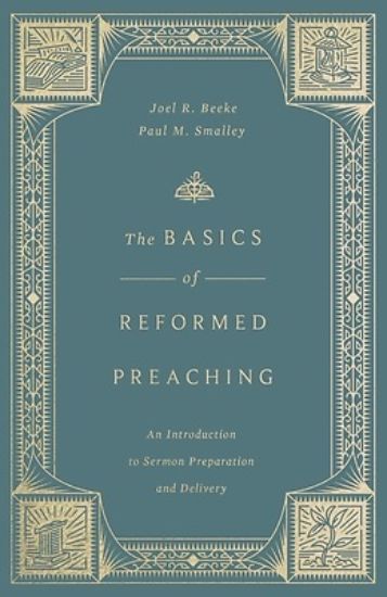 Picture of The Basics of Reformed Preaching