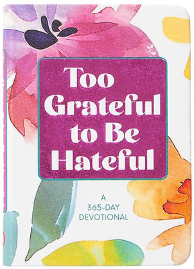 Picture of Too Grateful to Be Hateful