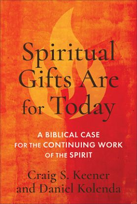 Picture of Spiritual Gifts Are for Today