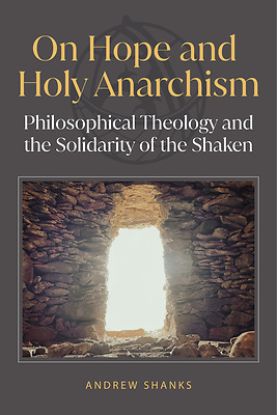 Picture of On Hope and Holy Anarchism