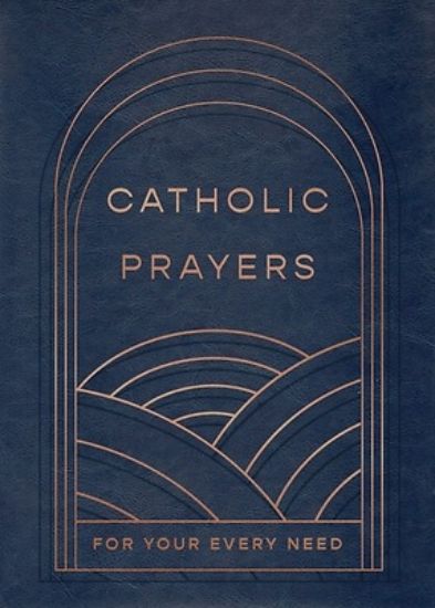 Picture of Catholic Prayers for Your Every Need