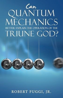 Picture of Can Quantum Mechanics Better Explain the Operation of the Triune God?