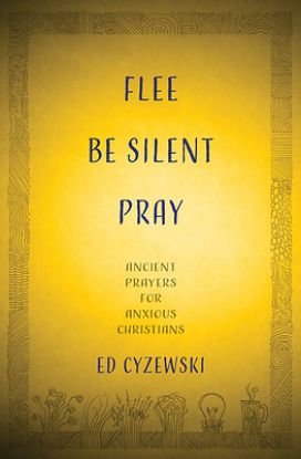 Picture of Flee, Be Silent, Pray