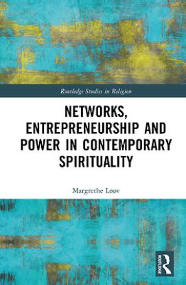 Picture of Networks, Entrepreneurship and Power in Contemporary Spirituality