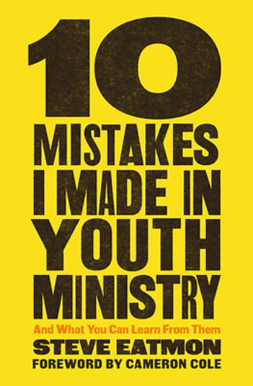Picture of 10 Mistakes I Made in Youth Ministry