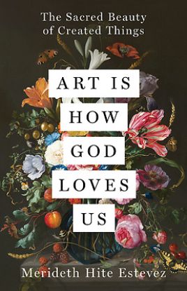 Picture of Art Is How God Loves Us