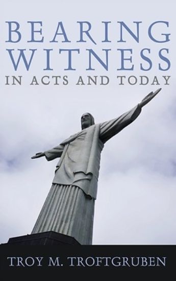 Picture of Bearing Witness in Acts and Today