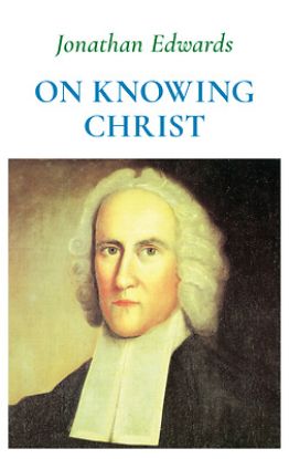 Picture of Jonathan Edwards on Knowing Christ
