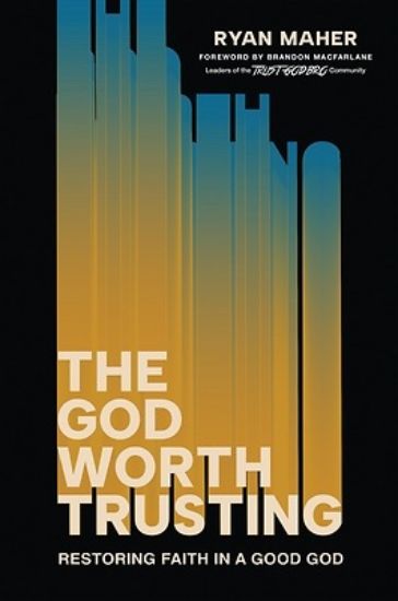 Picture of The God Worth Trusting