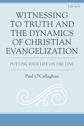 Picture of Witnessing to Truth and the Dynamics of Christian Evangelization