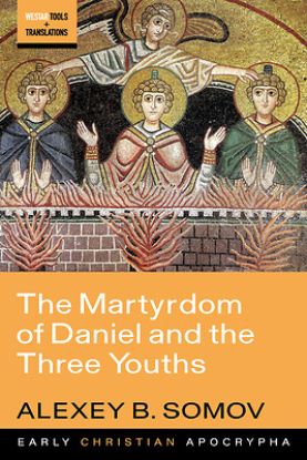 Picture of The Martyrdom of Daniel and the Three Youths