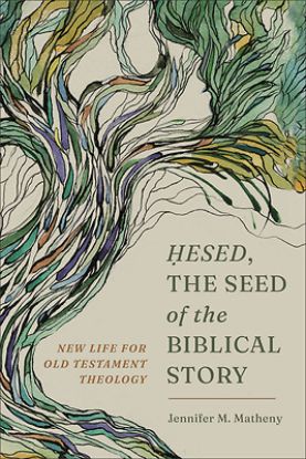 Picture of Hesed, the Seed of the Biblical Story
