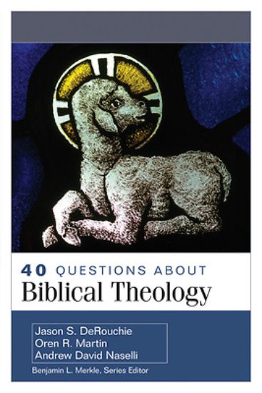 Picture of 40 Questions about Biblical Theology
