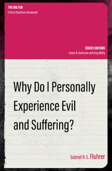 Picture of Why Do I Personally Experience Evil and Suffering?