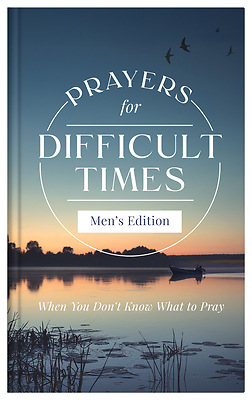 Prayers for Difficult Times Men's Edition - When Y