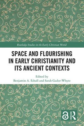 Picture of Space and Flourishing in Early Christianity and Its Ancient Contexts