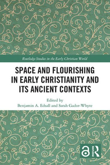 Picture of Space and Flourishing in Early Christianity and Its Ancient Contexts
