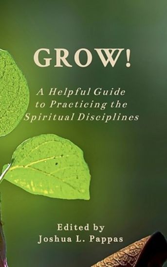 Picture of Grow! A Helpful Guide to Practicing the Spiritual Disciplines