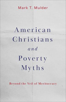 Picture of American Christians and Poverty Myths
