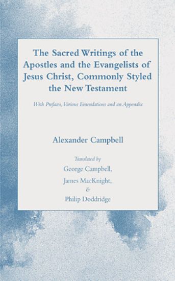 Picture of The Sacred Writings of the Apostles and the Evangelists of Jesus Christ, Commonly Styled the New Testament