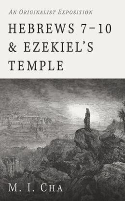 Picture of Hebrews 7-10 and Ezekiel's Temple