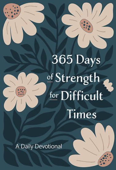 Picture of 365 Days of Strength for Difficult Times
