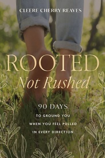 Picture of Rooted, Not Rushed