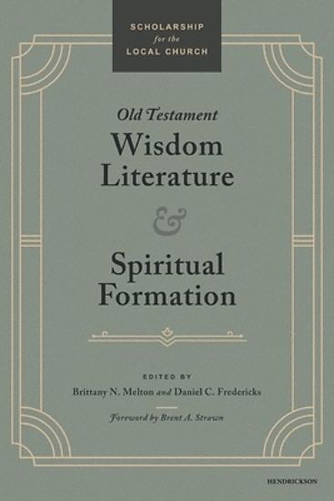 Picture of Old Testament Wisdom Literature and Spiritual Formation