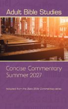 Adult Bible Studies Summer 2027 Concise Commentary