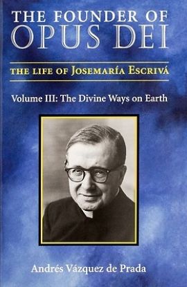 Picture of The Founder of Opus Dei, Volume III - The Divine Ways on Earth