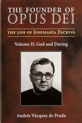 Picture of The Founder of Opus Dei, Volume II - God and Daring