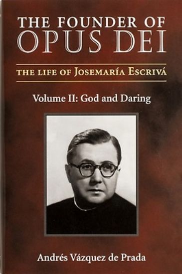 Picture of The Founder of Opus Dei, Volume II - God and Daring