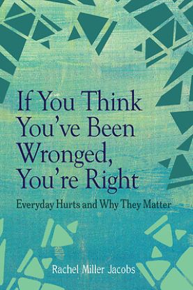 Picture of If You Think You've Been Wronged, You're Right
