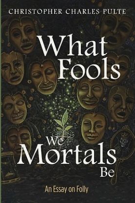 Picture of What Fools We Mortals Be