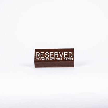 Picture of Sign Engraved Pew Reserved for Families W/Small Child Walnut 3 X 6