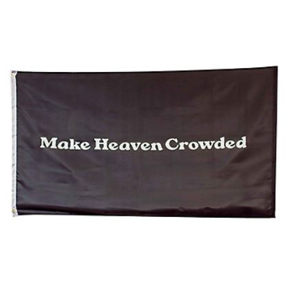 Picture of Flag Make Heaven Crowded 3ft X 5ft