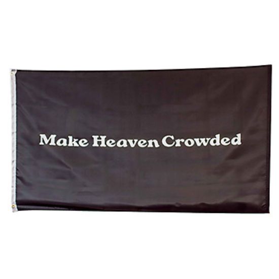Picture of Flag Make Heaven Crowded 3ft X 5ft