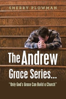 Picture of The Andrew Grace Series... "Only God's Grace Can Build a Church"