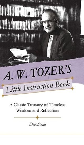 Picture of A. W. Tozer's Little Instruction Book