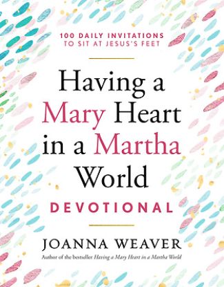 Picture of Having a Mary Heart in a Martha World Devotional