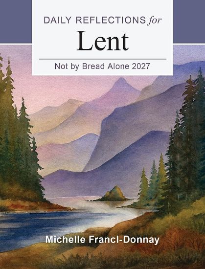Not by Bread Alone 2027 - Daily Reflections for Le