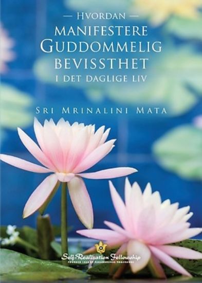 Picture of Hvordan manifestere guddommelig bevissthet i det daglige liv (Manifesting Divine Consciousness in Daily Life - Norwegian)