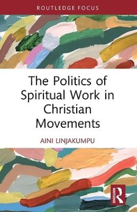 Picture of The Politics of Spiritual Work in Christian Movements