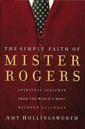 Picture of The Simple Faith of Mister Rogers