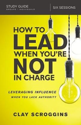 Picture of How to Lead When You're Not in Charge Study Guide