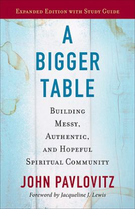 Picture of A Bigger Table Expanded Edition with Study Guide