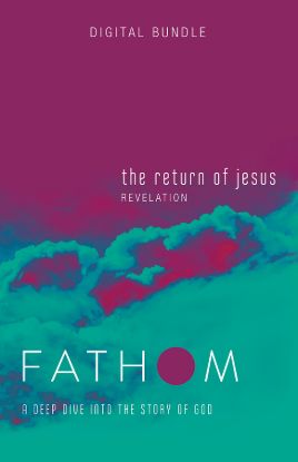 Picture of Fathom Bible Studies: The Return of Jesus Digital Bundle (Revelation)